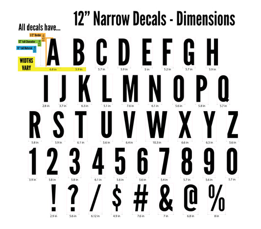 An image showing each available character and the varying widths. All decals in this listing are 13" tall with a 12" tall character/letter/number and a 1/2 inch border around the printed character.
Measure your space first. If you are visually impaired and need help placing a custom order, please contact us with the dimensions of your space via email and we'll be happy to put a custom listing together for you: Hello@inkbirdprintstudio.com
