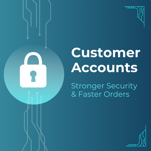 Why We Now Require Customer Accounts for Orders
