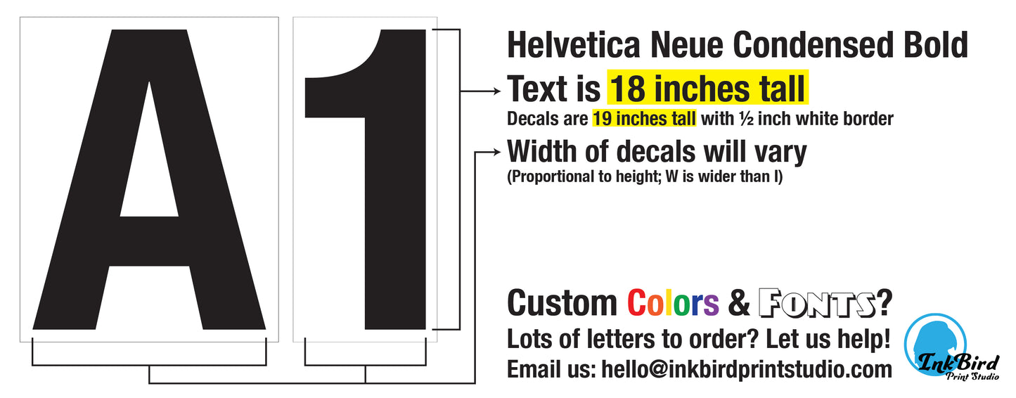 An image depicting the letter A and the number 1 on a white background as samples of a decal that can be ordered in this listing. It emphasizes that the printed text is 18 inches tall, and has a 1/2" border on all sides, making the decals 19 inches tall in total, with proportional widths per each letter. It offers custom colors and fonts if you email hello@inkbirdprintstudio.com to discuss your order.